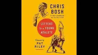 Letters to a Young Athlete by Chris Bosh | Full Audiobook