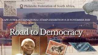 The Cape Town International Stamp Exhibition - The Road to Democracy. 8-12 November 2022 FREE ENTRY