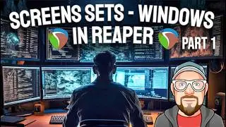 Screensets - Part 1 -  Windows in REAPER