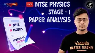 NTSE Physics Stage 1: Paper Analysis & Solutions 2019-20 | NTSE SAMPLE Paper Pattern | Vedantu NTSE