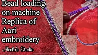 Bead loading on machine Demo first time on YouTube . Easy to finish like aari replica neatly.