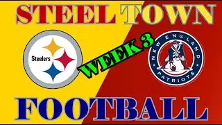 STEELERS vs PATRIOTS WEEK 3