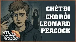 Chết Đi Cho Rồi, Leonard Peacock - Matthew Quick - Văn Học Nước Ngo&agrave;i - Mưa Radio