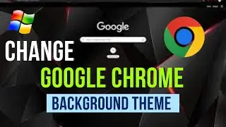 How To Change Google Chrome Theme | Change Chrome Background Theme
