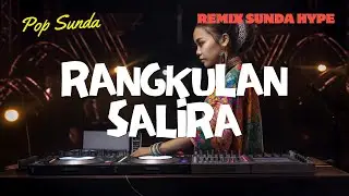 Rangkulan Salira &ndash; DJ Remix Sunda Full Bass | Sigit Gumelar Lagu pop Sunda legendaris