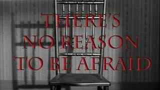 There's No Reason to be Afraid by whoeverfightsmonster