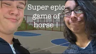 Very Epic Game of Horse *GONE WRONG* (not really)