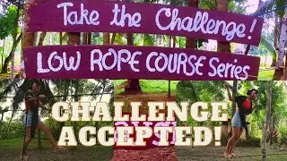 LOW ROPE COURSE SERIES IN HUYONG-HUYONG |CHALLENGE ACCEPTED!
