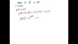 A 0.120 M solution of a weak base has a pH of 11.23. Determine Kb for the base.