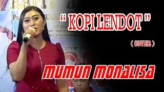 KOPI LEENDOT - Mumun Monalisa ( cover ) // MONA MUSIK