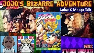 JOJO'S BIZARRE ADVENTURE P3: Anime & Manga Talk: Stardust Crusaders