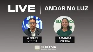 LIVE - Andar na Luz - Wesley e Amanda Vieira