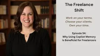 Episode 54: Why Using Copilot Memory Is Beneficial for Freelancers