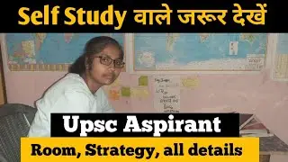 Upsc Aspirant Room, Self Study Strategy,Life of Upsc aspirant | Self Study वाले Aspirant जरूर देखें