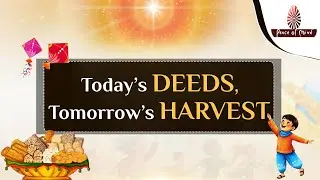 Today&rsquo;s Deeds, Tomorrow&rsquo;s Harvest 🌾 | Happy Makar Sankranti | PMTV