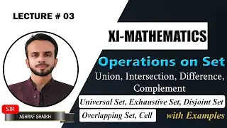 Operation on Sets union & intersection, Difference, Complement| Universal Set, Exhaustive Set, Cell