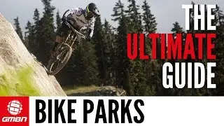 Bike Parks: The Ultimate Beginners' Guide