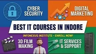 Best IT Training Institute in Indore | Cyber Security, 3D Animation & More | INFONEXUS