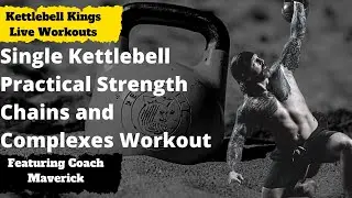 Single Kettlebell Practical Strength Chains and Complexes Workout