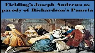 Joseph Andrews as a Parody of Pamela