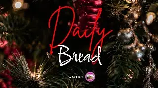 WMTBC - THE DAILY BREAD 📖 || 24.01.2026 || JANUARY