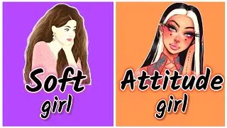 Soft girls vs attitude girls| part-2  @RJ Creations   softvsattitudes