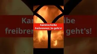 So brennst du deine Kaminscheibe frei! #Ofenpflege