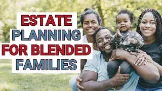 Estate Planning for blended families