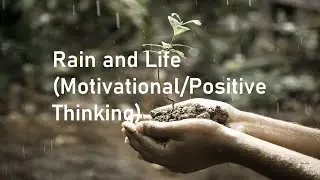 Heart Touching Poem on Rain & Life Analogy|Motivational Poem/Inspirational Thought|Positive Thinking