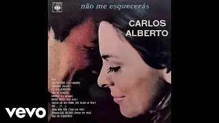 Carlos Alberto - Não Me Esquecerás (Áudio Oficial)