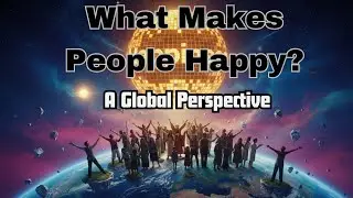Why We Chase Happiness &ndash; (A Deep Reflection on What Makes People Truly Happy Across Cultures)
