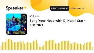 Bang Your Head with DJ Kenni Starr 3.31.2021