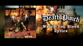 five Finger Death Punch - Watch You Bleed (Lyric Video) (HQ)