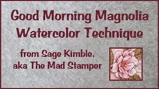 Good Morning Magnolia Watercolor Technique