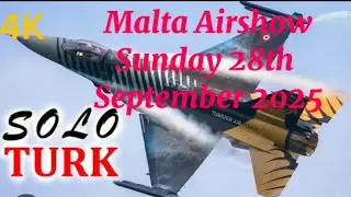 MALTA - ✈️4K - Malta International Airshow 2025 – SoloTürk Display Enjoy 🤩 | Final Day Highlights