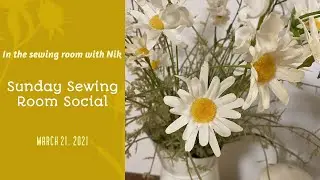 Sunday sewing room social- 21 March 2021