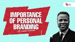 Importance of Personal Branding - Clement Johnson