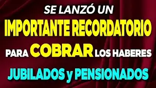 Se LANZ&Oacute; un IMPORTANTE RECORDATORIO para COBRAR Jubilados y Pensionados ✅