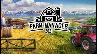 Farm Manager 2021 - High Definition (4K) - Free Game 1 - Season 01 - Episode 05