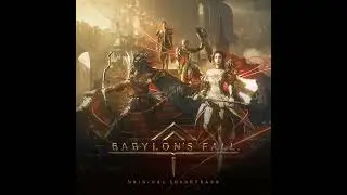 Babylon's Fall Original Soundtrack - Babylon's Fall Theme
