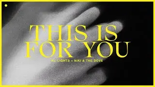 KC Lights - THIS IS FOR YOU (feat. Niki & the Dove) (Official Lyric Video)