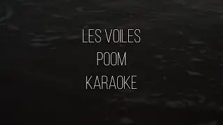 Poom KARAOKE Les Voiles