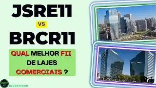 JRSE11 OU BRCR11 ?