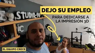Sofía dejó su empleo (+5 años) y se une al Equipo: 2 semanas en Impresión 3D