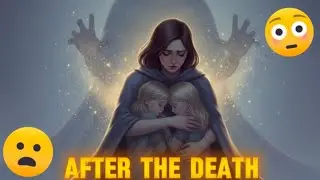 After the Death/मृत्यू नंतरची कहाणी 😱❤️