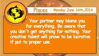 #Pisces   16th June 2014   Daily Horoscope
