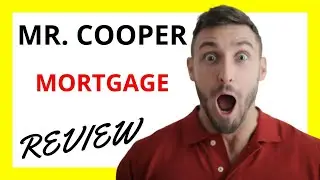 🔥 Mr. Cooper Mortgage Review: A Versatile Option for Homebuyers