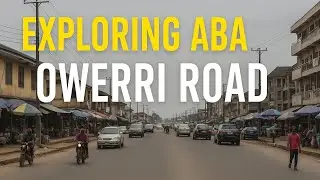 Exploring ABA - OWERRI ROAD, ABA: The Heartbeat of Development in Abia State