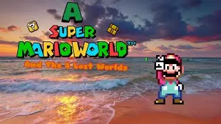 A Super Mario World - And The 8 Lost Worlds: UPDATE! Check description!!