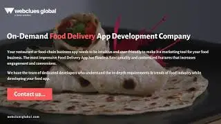 On-Demand Food Delivery App Development Company - WebClues Global